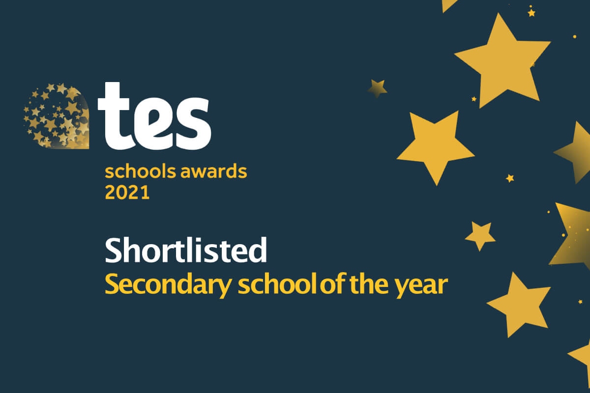 Shortlisted for TES Secondary school of the year award 2021
